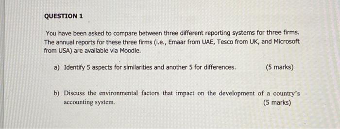 QUESTION 1 You have been asked to compare between