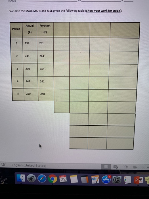 NAME Calculate the MAD, MAPE and MSE given the