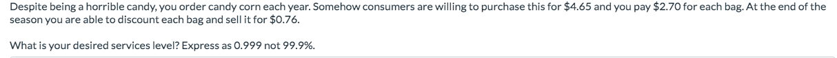 Despite being a horrible candy, you order candy