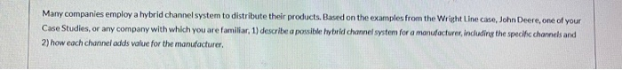 Many companies employ a hybrid channel system to