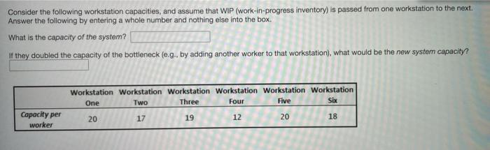 Consider the following workstation capacities,