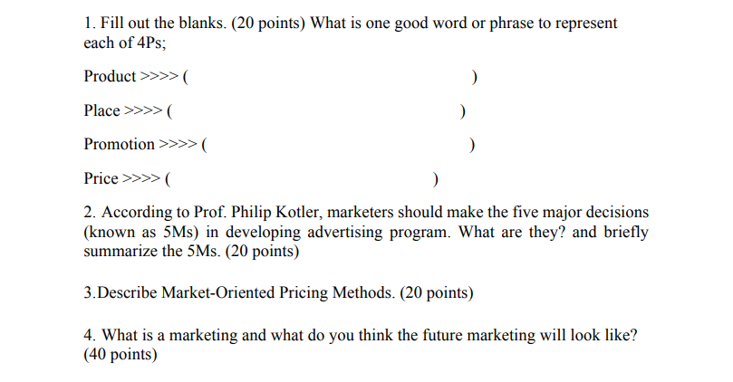 1. Fill out the blanks. (20 points) What is one