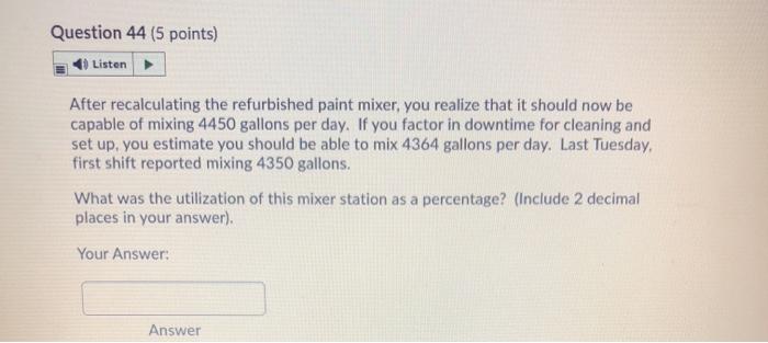 Question 44 (5 points) Listen After recalculating