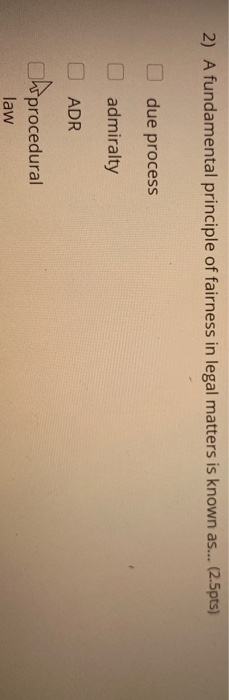 2) A fundamental principle of fairness in legal