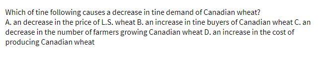 Which of tine following causes a decrease in tine