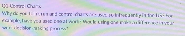 Q1 Control Charts Why do you think run and
