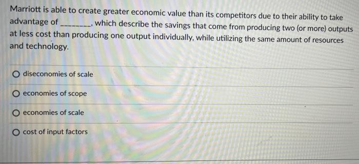 Marriott is able to create greater economic value