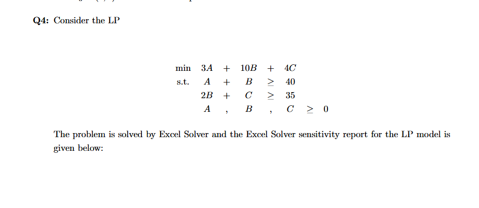 Q4: Consider the LP + 10B + 4C min 3A s.t. + +