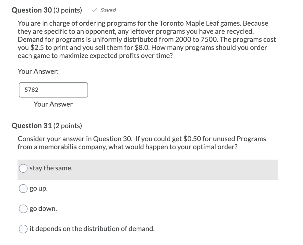 Question 30 (3 points) Saved You are in charge of