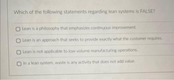 Lean thinking can be applied to manufacturing.