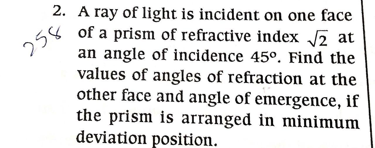 2. A ray of light is incident on one face 054 of