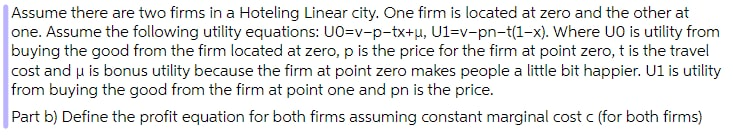 Assume there are two firms in a Hoteling Linear