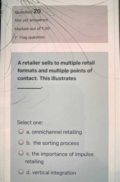 Question 20 Not yet answered Marked out of 1.00