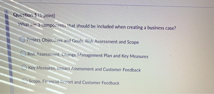 Question 1 (1 point) What are 3 components that