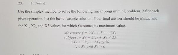 03 (10 Points) Use the simplex method to solve