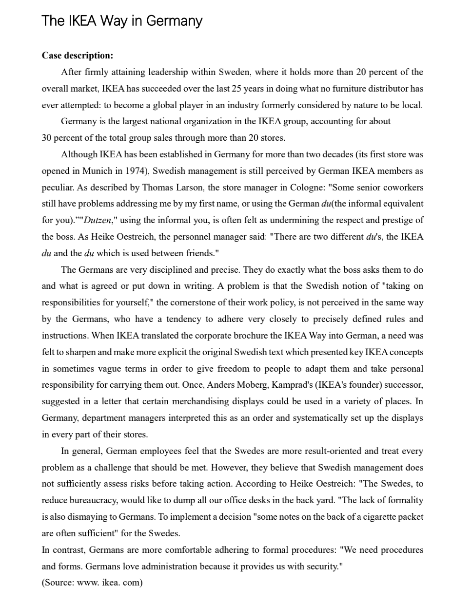 How is the cultural difference in Uncertainty