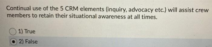 Continual use of the 5 CRM elements (inquiry,