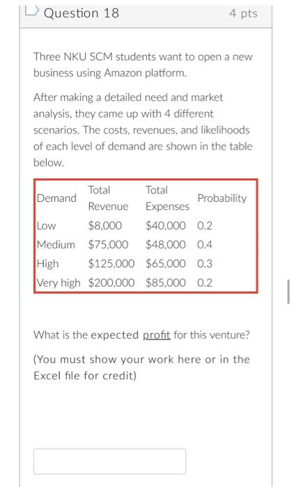 Question 18 4 pts Three NKU SCM students want to