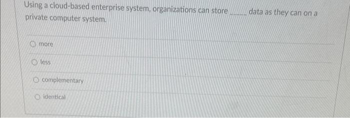 Using a cloud-based enterprise system,