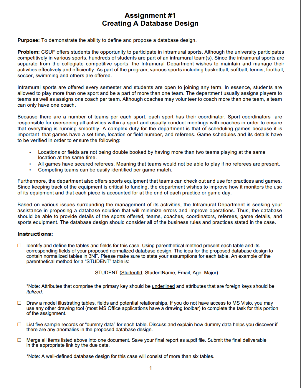 Assignment #1 Creating A Database Design Purpose: