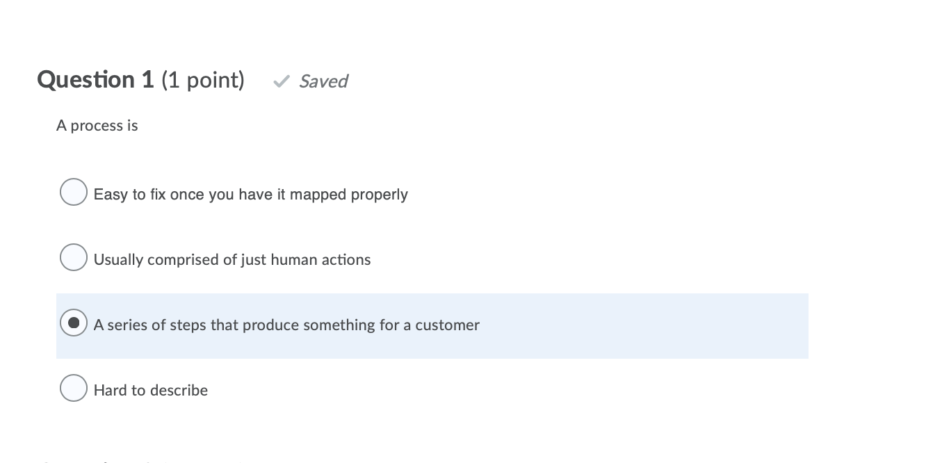 Question 1 (1 point) Saved A process is Easy to