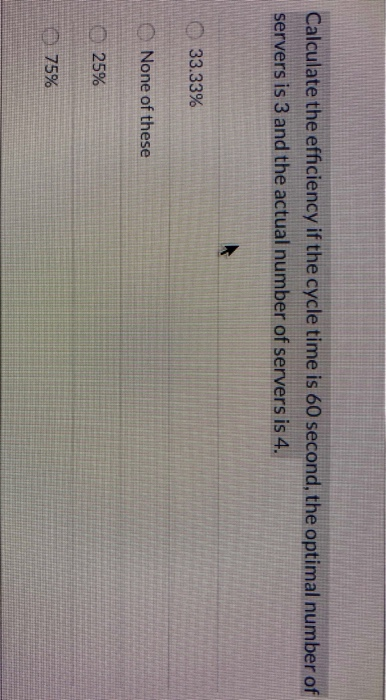 Calculate the efficiency if the cycle time is 60