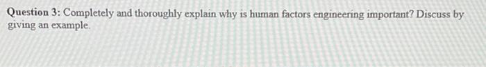 Question 3: Completely and thoroughly explain why