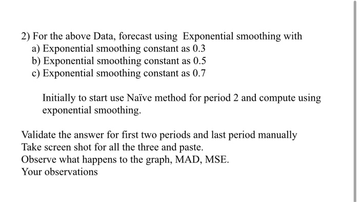 2) For the above Data, forecast using Exponential