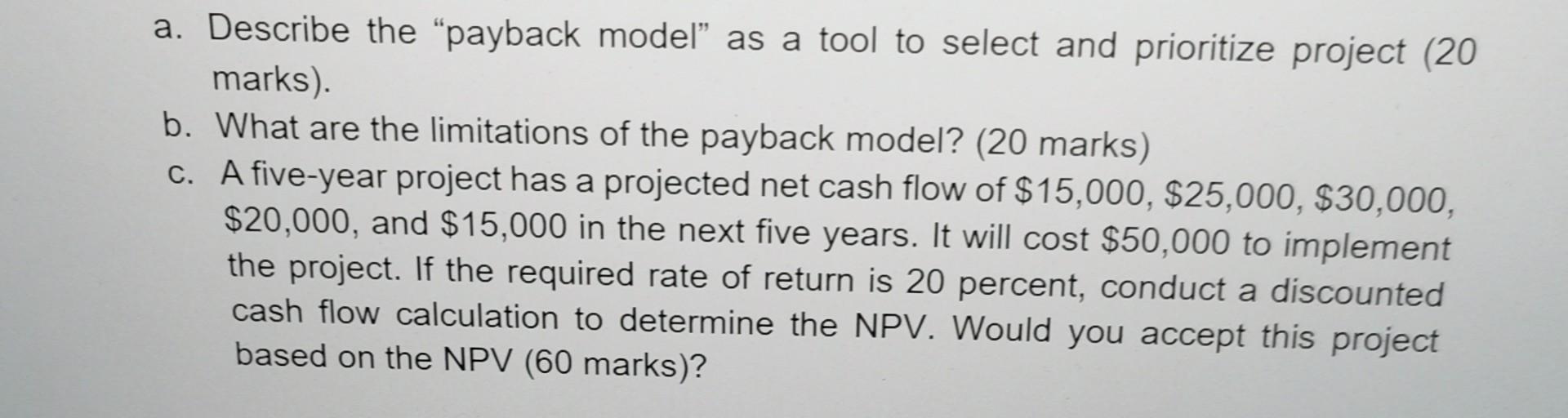 a. Describe the payback model as a tool to select