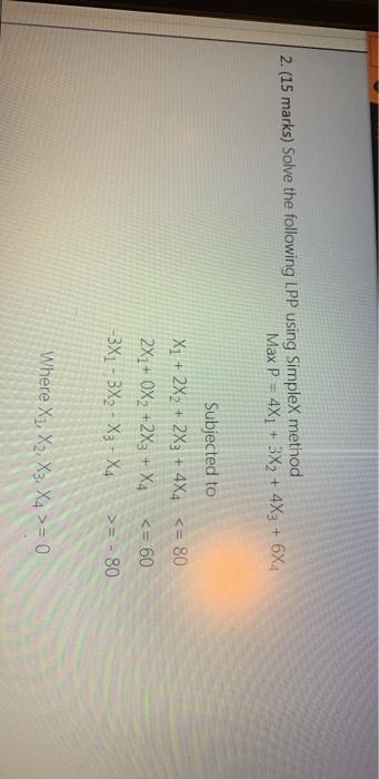 2. (15 marks) Solve the following LPP using