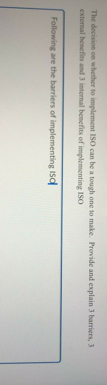 The decision on whether to implement ISO can be a