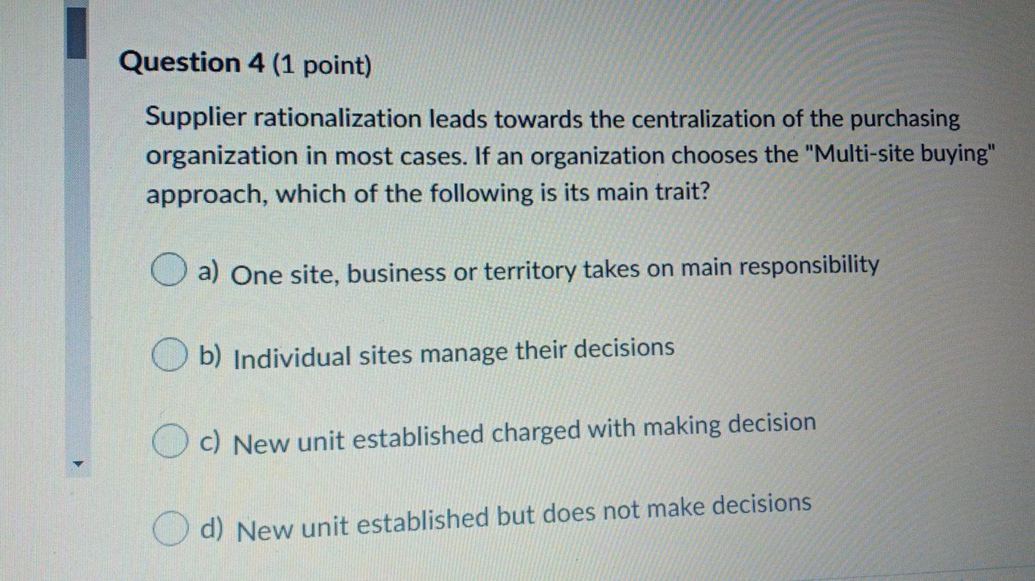 Question 4 (1 point) Supplier rationalization