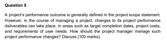Question 5 A project's performance outcome is