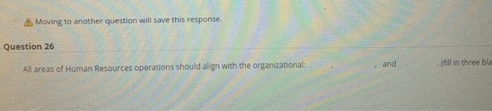 A Moving to another question will save this