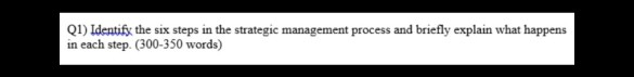 Q1) Identify the six steps in the strategic