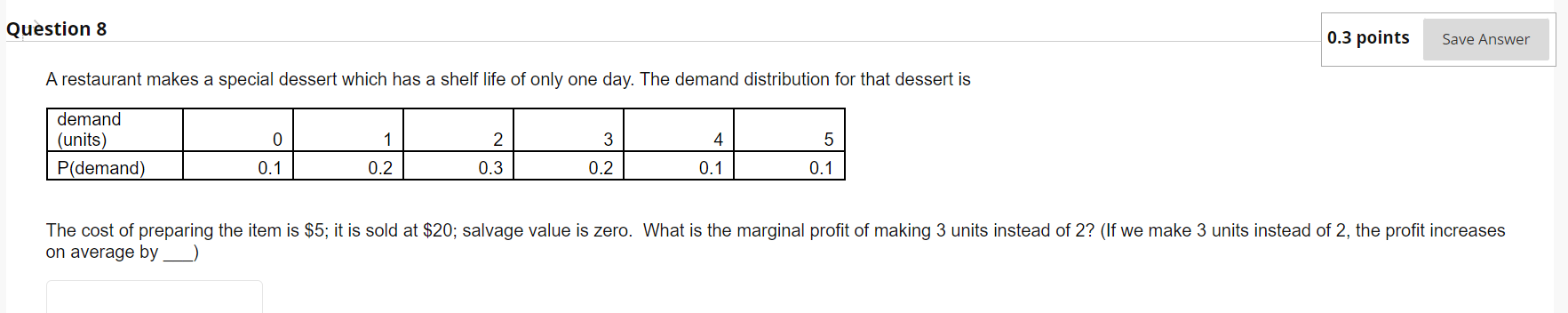 Question 8 0.3 points Save Answer A restaurant
