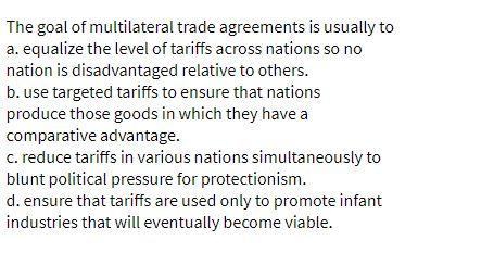 The goal of multilateral trade agreements is