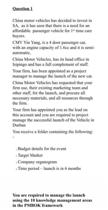 Question 1 China motor vehicles has decided to