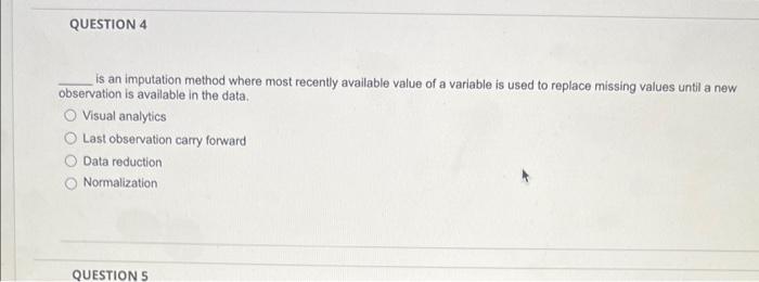 need help QUESTION 4 is an imputation method