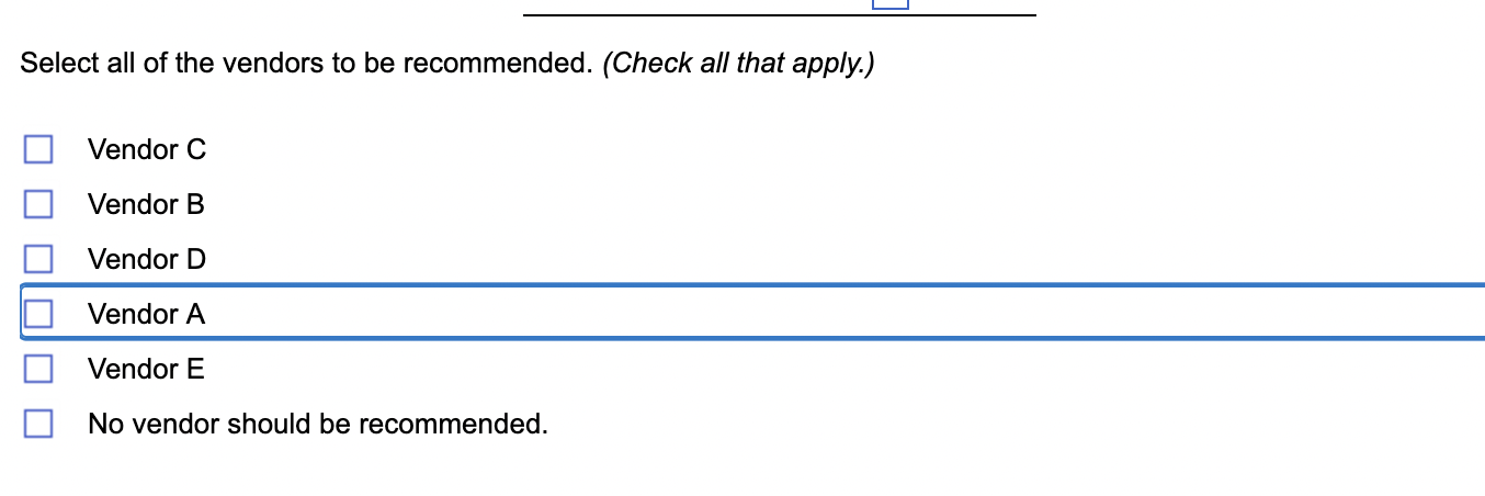 You are in charge of analyzing five new vendors