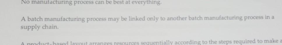 True ans False No manufacturing process can be