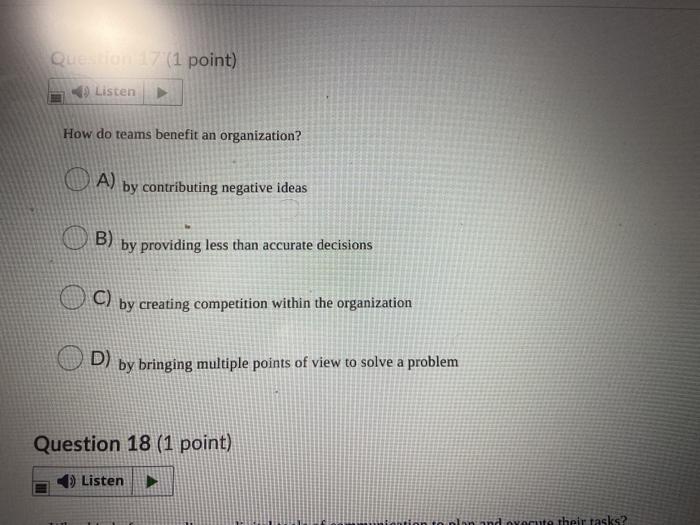 Que (1 point) Listen How do teams benefit an
