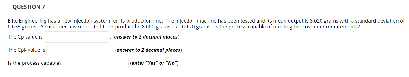 QUESTION 7 Elite Engineering has a new injection