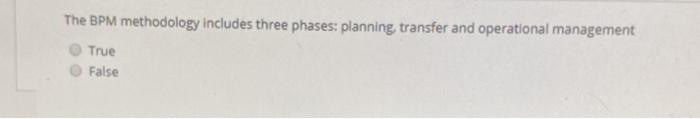The BPM methodology includes three phases:
