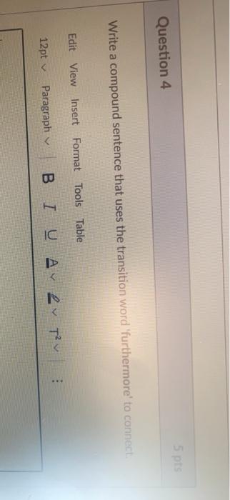 5 pt Question 4 Write a compound sentence that