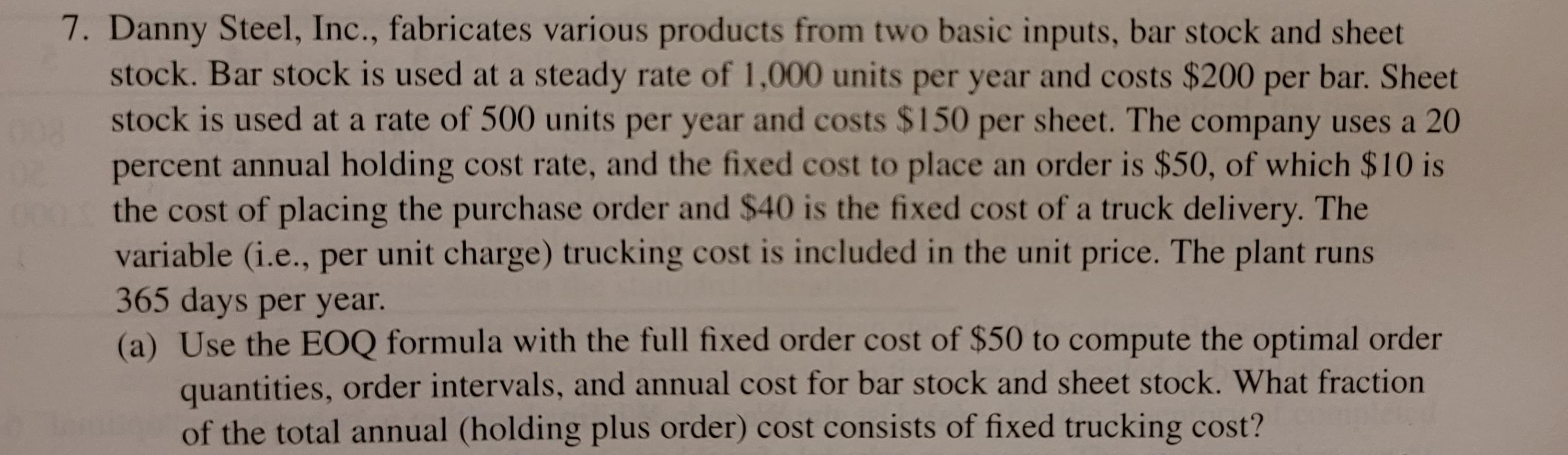 Work problem 7 part (a) only from your text