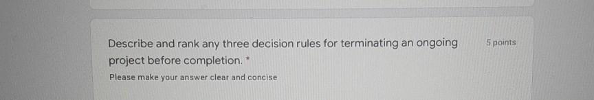 5 points Describe and rank any three decision