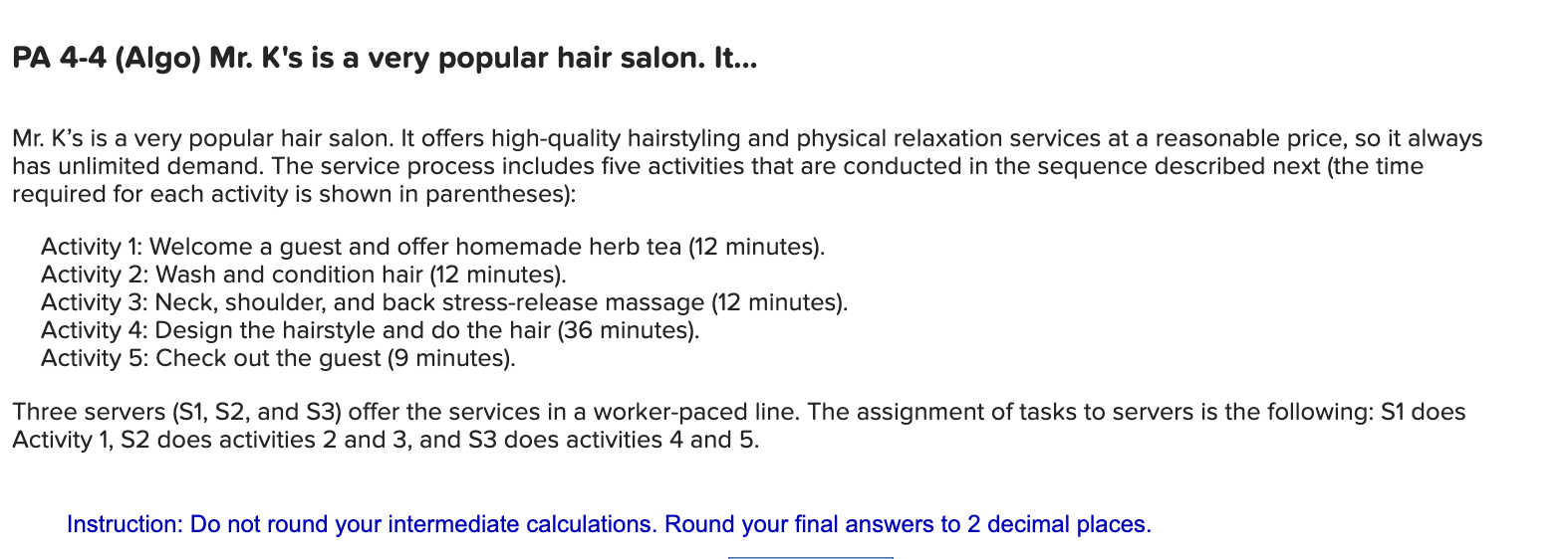 PA 4-4 (Algo) Mr. K's is a very popular hair