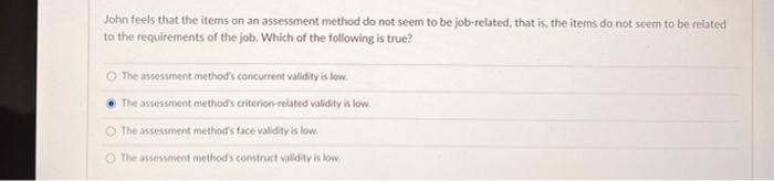 John feels that the items on an assessment method
