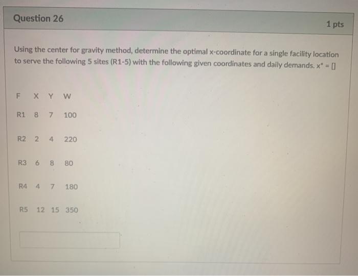 Question 26 1 pts Using the center for gravity